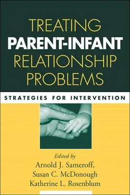 Liečba vzťahových problémov medzi rodičmi a deťmi: Stratégie intervencie - Treating Parent-Infant Relationship Problems: Strategies for Intervention