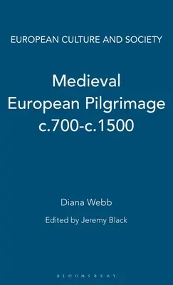 Stredoveké európske pútnictvo v období 700 - 1500 - Medieval European Pilgrimage C.700-C.1500
