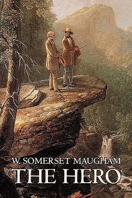 Hrdina W. Somerset Maugham, Beletria, Klasika, Historické, Psychologické - The Hero W. Somerset Maugham, Fiction, Classics, Historical, Psychological