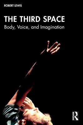 Tretí priestor: Telo, hlas a predstavivosť - The Third Space: Body, Voice, and Imagination
