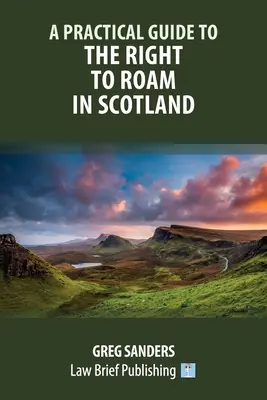 Praktický sprievodca právom na pohyb v Škótsku - A Practical Guide to the Right to Roam in Scotland