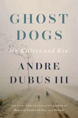 Psy duchovia: O vrahoch a príbuzných - Ghost Dogs: On Killers and Kin