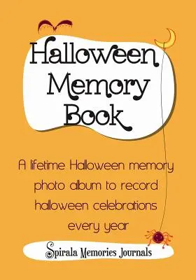Halloweenská pamätná kniha: Spomienkový album na Halloween na zaznamenávanie halloweenských osláv každý rok - Halloween Memory Book: A Lifetime Halloween Memory Photo Album To Record Halloween Celebrations Every Year