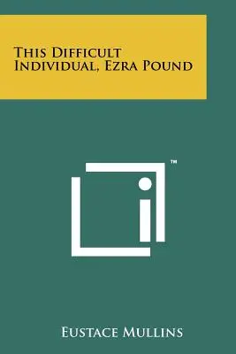 Tento ťažký jednotlivec, Ezra Pound - This Difficult Individual, Ezra Pound