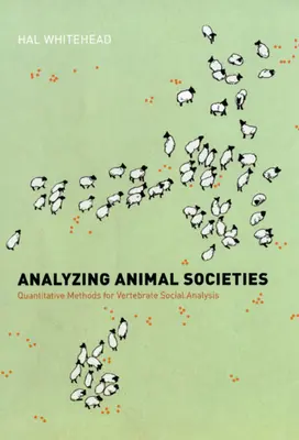 Analýza živočíšnych spoločností: Kvantitatívne metódy sociálnej analýzy stavovcov - Analyzing Animal Societies: Quantitative Methods for Vertebrate Social Analysis