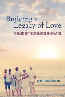 Budovanie dedičstva lásky: Rozvíjať sa v sendvičovej generácii - Building a Legacy of Love: Thriving in the Sandwich Generation