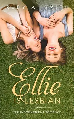 Ellie je lesbička: (Čistý román) - Ellie Is Lesbian: The Inconvenient Romance (Clean Novel)