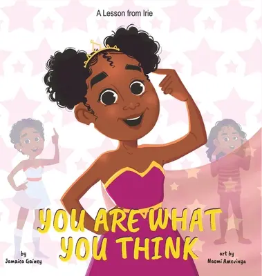Ste to, čo si myslíte: Poučenie z Irie - You Are What You Think: A Lesson from Irie