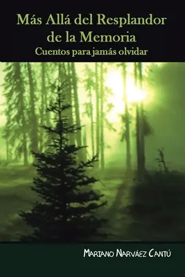 Slečna All Del Resplandor De La Memoria: Cuentos Para Jams Olvidar - Ms All Del Resplandor De La Memoria: Cuentos Para Jams Olvidar