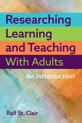 Výskum učenia sa a vyučovania s dospelými: Úvod do problematiky vzdelávania dospelých. - Researching Learning and Teaching with Adults: An Introduction