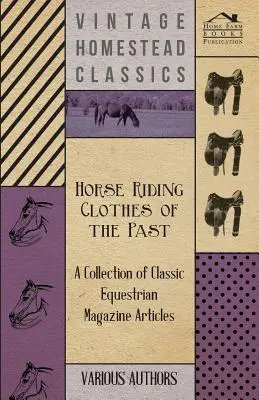 Jazdecké oblečenie minulosti - zbierka článkov z klasických jazdeckých časopisov - Horse Riding Clothes of the Past - A Collection of Classic Equestrian Magazine Articles