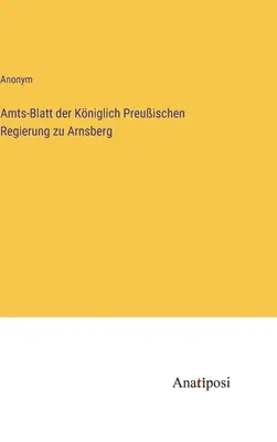 Úradný vestník pruskej kráľovskej vlády v Arnsbergu - Amts-Blatt der Kniglich Preuischen Regierung zu Arnsberg