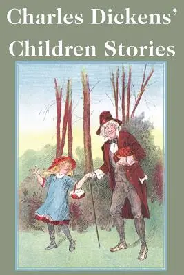 Príbehy pre deti Charlesa Dickensa - Charles Dickens' Children Stories