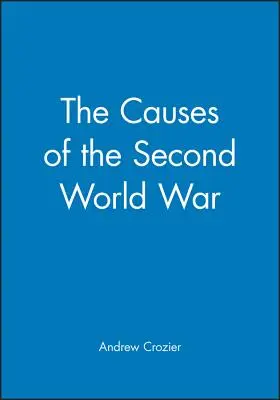 Príčiny druhej svetovej vojny - The Causes of the Second World War