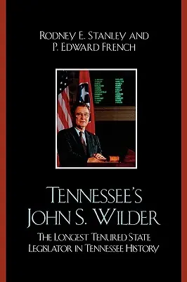 John Wilder z Tennessee: Najdlhšie pôsobiaci štátny zákonodarca v histórii Tennessee - Tennessee's John Wilder: The Longest Tenured State Legislator in Tennessee History