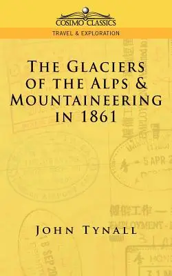 Ľadovec v Alpách a horolezectvo v roku 1861 - The Glacier of the Alps & Mountaineering in 1861