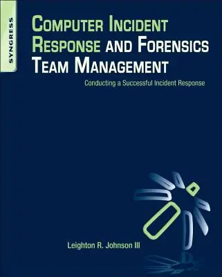 Manažment tímu pre reakciu na počítačové incidenty a forenzné vyšetrovanie - Computer Incident Response and Forensics Team Management