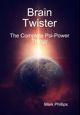 Mozgový twister - Kompletná trilógia Psi-sila - Brain Twister - The Complete Psi-Power Trilogy