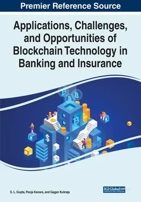 Aplikácie, výzvy a príležitosti technológie Blockchain v bankovníctve a poisťovníctve - Applications, Challenges, and Opportunities of Blockchain Technology in Banking and Insurance