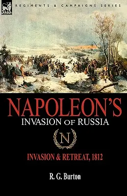 Napoleonova invázia do Ruska: Invázia a ústup, 1812 - Napoleon's Invasion of Russia: Invasion & Retreat, 1812