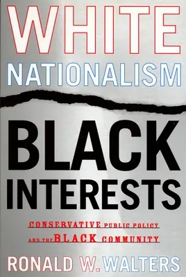 Biely nacionalizmus, čierne záujmy: Konzervatívna verejná politika a černošská komunita - White Nationalism, Black Interests: Conservative Public Policy and the Black Community