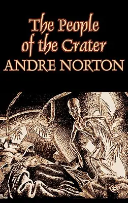 Ľudia z krátera by Andre Norton, Science fiction, Fantasy - The People of the Crater by Andre Norton, Science Fiction, Fantasy