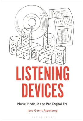 Počúvacie zariadenia: Hudobné médiá v preddigitálnej ére - Listening Devices: Music Media in the Pre-Digital Era