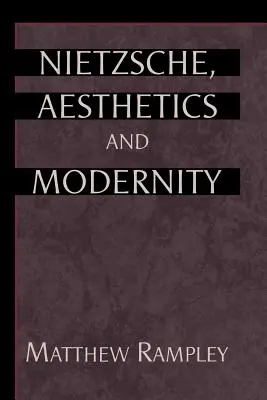 Nietzsche, estetika a modernita - Nietzsche, Aesthetics and Modernity