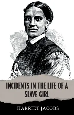 Príhody zo života otrokyne - Incidents in the Life of a Slave Girl