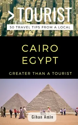 Viac ako turista - Káhira Egypt: 50 cestovateľských tipov od miestnych - Greater Than a Tourist- Cairo Egypt: 50 Travel Tips From a Local