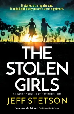 Ukradnuté dievčatá: Absolútne strhujúci a emotívny triler - The Stolen Girls: An absolutely gripping and emotional thriller