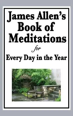 Kniha meditácií Jamesa Allena na každý deň v roku - James Allen's Book of Meditations for Every Day in the Year
