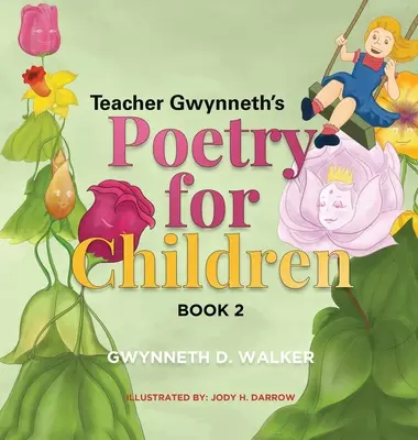 Učiteľka Gwynneth Walkerová Poézia pre deti: Kniha 2 - Teacher Gwynneth's Poetry for Children: Book 2