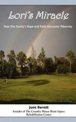 Loriin zázrak: Ako nádej a viera jednej rodiny prekonali nepriazeň osudu - Lori's Miracle: How One Family's Hope and Faith Overcame Adversity