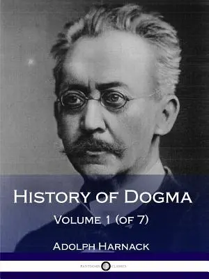 Dejiny dogmy - 1. zväzok (zo 7) - History of Dogma - Volume 1 (of 7)