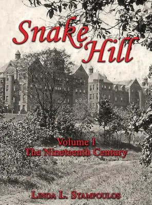 Hadí vrch I. diel: Devätnáste storočie - Snake Hill Volume I: The Nineteenth Century
