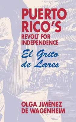 Vzbura Portorika za nezávislosť: El Grito de Lares - Puerto Rico's Revolt for Independence: El Grito de Lares