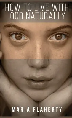 Ako žiť s OCD prirodzene - How to Live With OCD Naturally