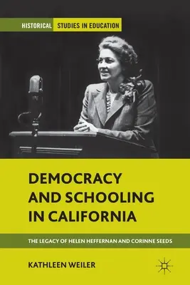 Demokracia a školstvo v Kalifornii: Odkaz Helen Heffernanovej a Corinne Seedsovej - Democracy and Schooling in California: The Legacy of Helen Heffernan and Corinne Seeds