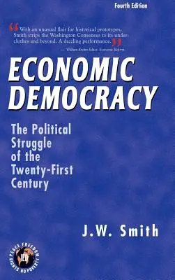 Ekonomická demokracia: Politický zápas dvadsiateho prvého storočia -- 4. vydanie Hbk - Economic Democracy: The Political Struggle of the Twenty-First Century -- 4th Edition Hbk