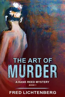 Umenie vraždy (Záhada Hanka Reeda, kniha 1) - The Art of Murder (a Hank Reed Mystery, Book 1)