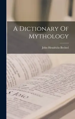 Mytologický slovník - A Dictionary Of Mythology