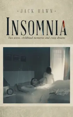 Insomnia: Dve manželky, spomienky na detstvo a bláznivé sny - Insomnia: Two Wives, Childhood Memories and Crazy Dreams