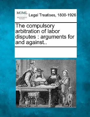 Povinné rozhodcovské konanie v pracovných sporoch: . 2. Povinné súdne konanie: Argumenty za a proti.. - The Compulsory Arbitration of Labor Disputes: Arguments for and Against..