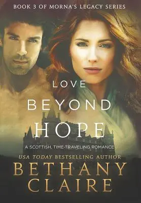 Láska za hranicami nádeje: Škótska romanca o cestovaní v čase - Love Beyond Hope: A Scottish, Time Travel Romance