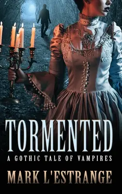 Mučení: Gotický príbeh o upíroch - Tormented: A Gothic Tale of Vampires