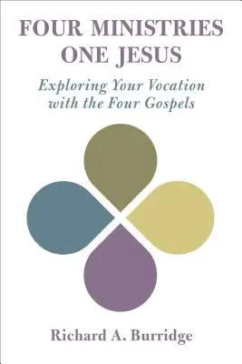Štyri služby, jeden Ježiš: Vydajte sa na cestu k Ježišovi: Skúmanie vášho povolania so štyrmi evanjeliami - Four Ministries, One Jesus: Exploring Your Vocation with the Four Gospels