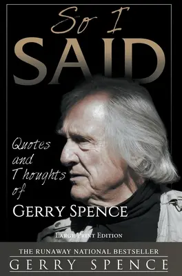 Tak som povedal (VEĽKÝ TLAČ): Citáty a myšlienky Gerryho Spencea (veľká kniha) - So I Said (LARGE PRINT): Quotes and Thoughts of Gerry Spence