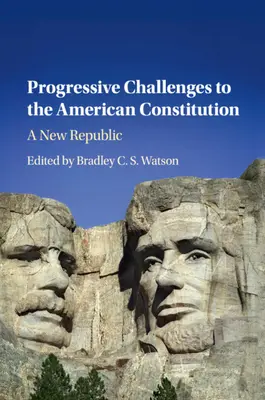 Progresívne výzvy voči americkej ústave: Nová republika - Progressive Challenges to the American Constitution: A New Republic