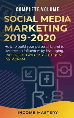 Social Media Marketing 2019-2020: Ako si vybudovať osobnú značku a stať sa influencerom s využitím Facebooku, Twitteru, YouTube a Instagramu Komplet - Social Media Marketing 2019-2020: How to Build Your Personal Brand to Become an Influencer by Leveraging Facebook, Twitter, YouTube & Instagram Comple
